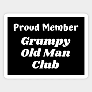 Proud Member Grumpy Old Man Club Magnet